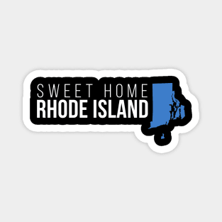 Rhode Island Sweet Home Magnet