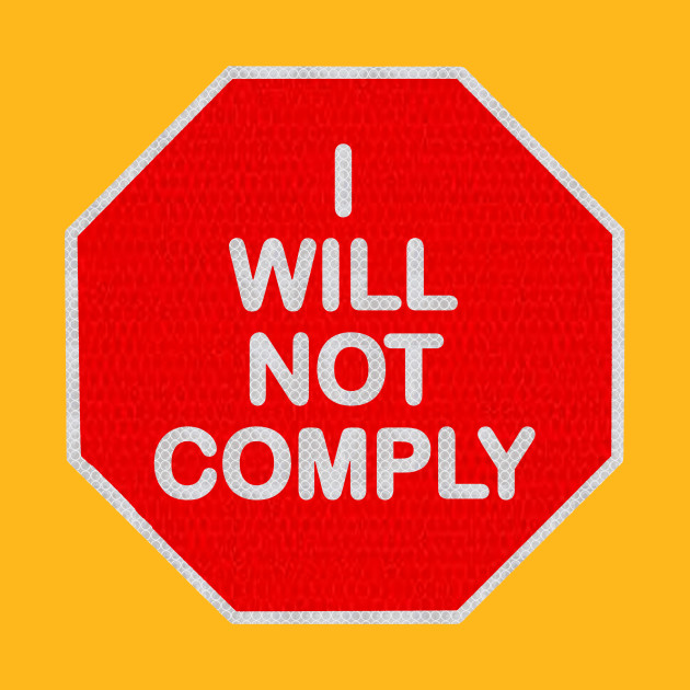 I WILL NOT COMPLY by Manatee Max