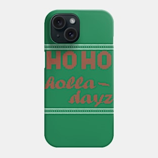 Ho Ho Holla Dayz Red Phone Case