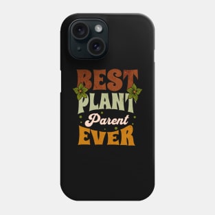 Best Plant Parent Ever Phone Case