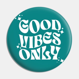 Good vibes only Pin