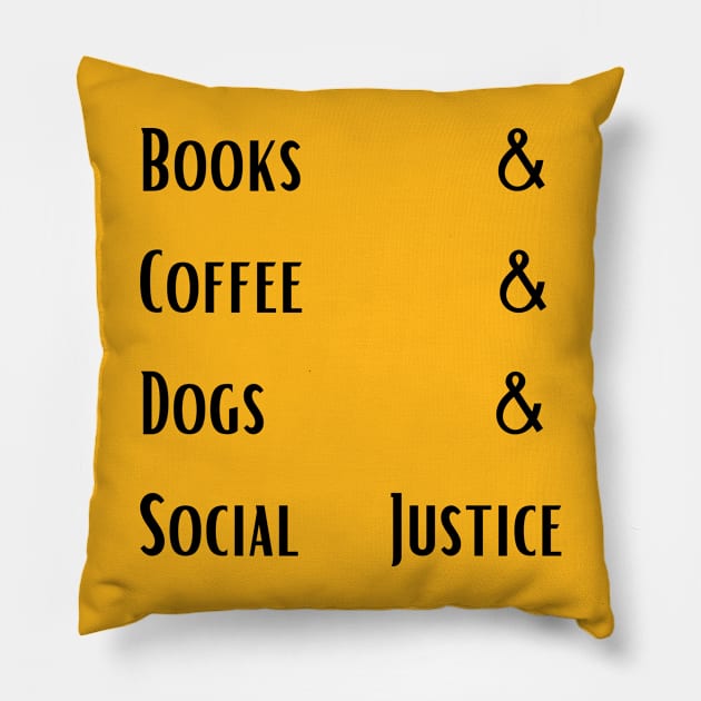 books and coffee and dogs and social justice 014 Pillow by Vakian