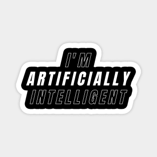 I'm artificially intelligent Magnet