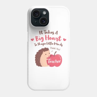 It Takes A Big Heart To Shape Little Minds, Hedgehog and Apple Phone Case