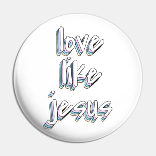 love like jesus Pin