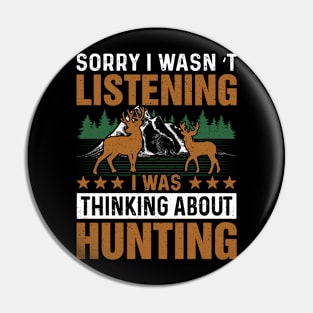 Sorry I wasn’t listening  I was thinking about hunting Pin