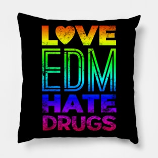 Love EDM Hate Drugs Music Club Pillow