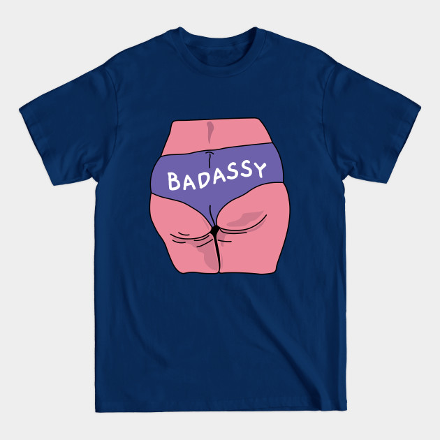 Disover Sassy body positive quotes - Badass Women - T-Shirt