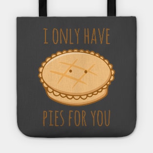 I Only Have Pies For You Tote