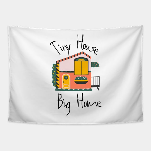 Tiny House Big Home Movement Tapestry by casualism