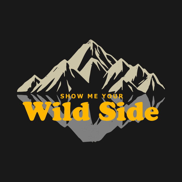 Wild Side Mountains Nature Lover Hikers by Foxxy Merch