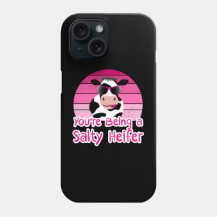 You're Being a Salty Heifer Funny Sarcastic Cow Phone Case