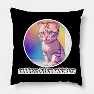 Not Here Kitten Whiskers Pillow