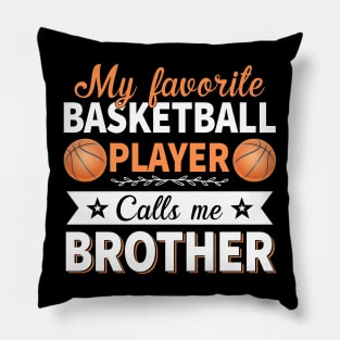 My Favorite Basketball Player Calls Me Brother Pillow