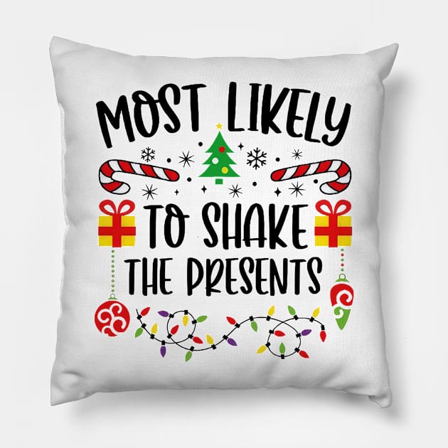 Most Likely To Shake The Presents Funny Christmas Pillow by Centorinoruben.Butterfly