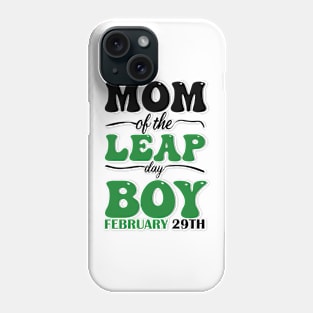 Mom Of The Leap Day Boy February 29th Phone Case