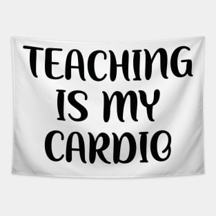 teaching is my cardio Tapestry