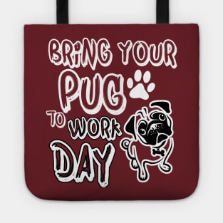 Bring your pug to work day Tote
