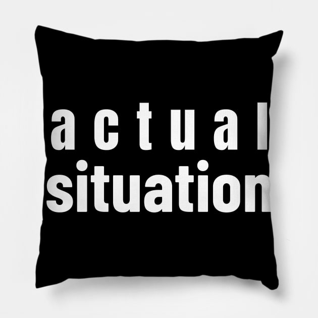 Actual Situation Pillow by Pirino