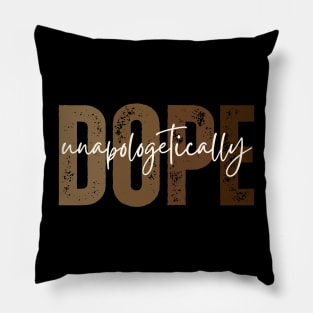 Unapologetically Dope Melanin African Black History Month Pillow