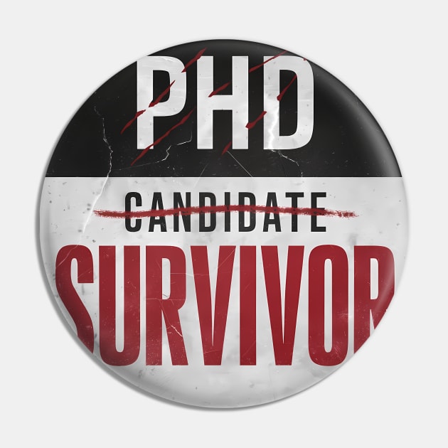 PhD Candidate Survivor Pin by FunnyZone