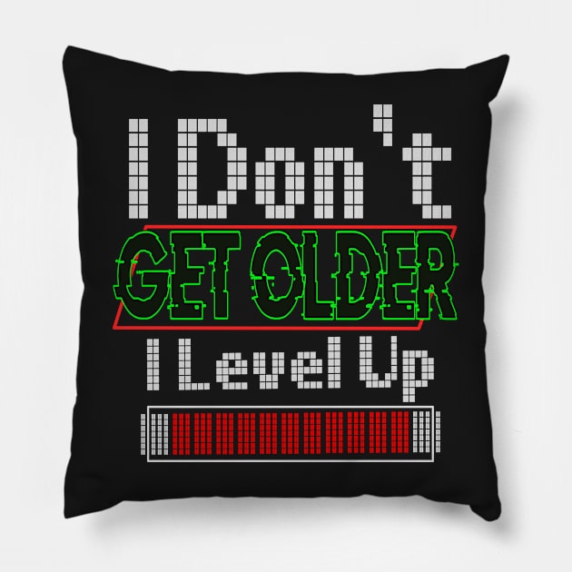 I Don't Get Older I Level Up Pillow by jaml-12