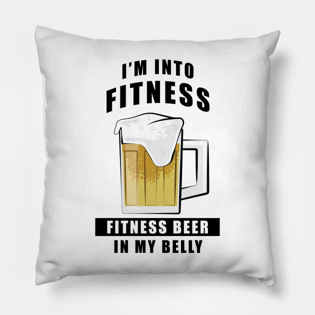 I'm Into Fitness, Fitness Beer In My Belly - Funny Pillow by DesignWood Atelier