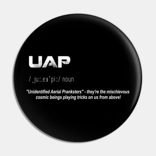 UAP funny definition. UNIDENTIFIED ANOMALOUS AERIAL PHENOMENON Pin