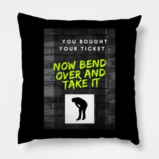 You bought your ticket Pillow