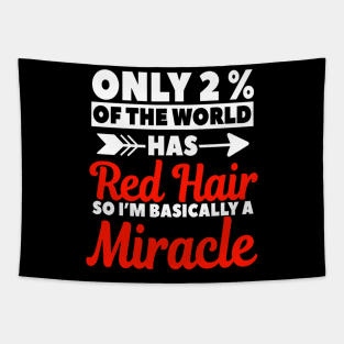 Only 2% Of The World Has Red Hair So I'm Basically A Miracle Tapestry