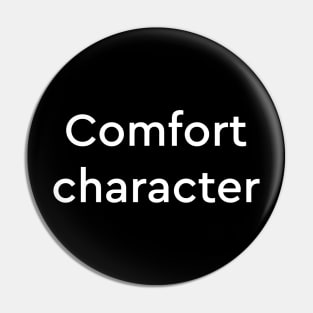 Comfort character Pin