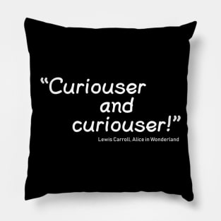 Curiouser and Curiouser Pillow