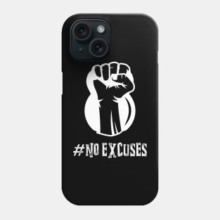 No Excuses Phone Case