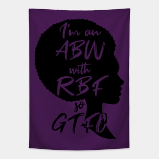 ABW with RBF so GTFO Tapestry