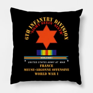 6th Infantry Division - Sight Seein Sixth - France - WWI Pillow