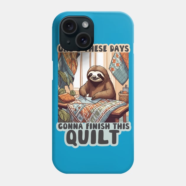 Funny sloth sewing quilt quilter quilting sewing seamstress Phone Case by BigMRanch