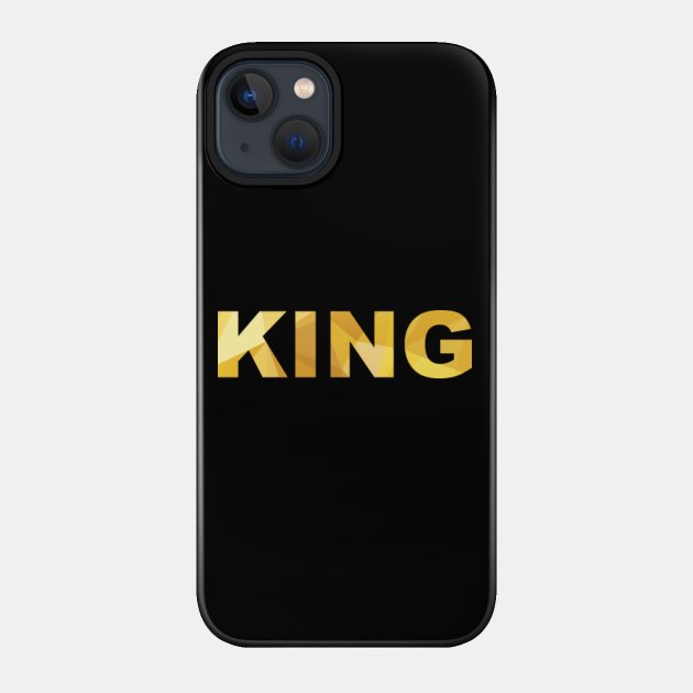 King - Gold - King - Phone Case