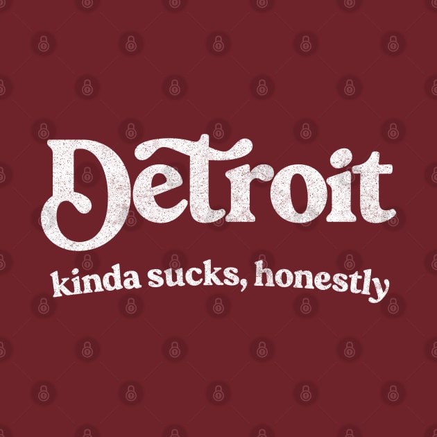 Detroit Sucks - Retro Style Typography Design by DankFutura