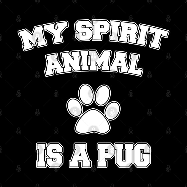 My Spirit Animal Is A Pug by LunaMay