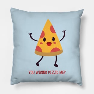 You Wanna Pizza Me? Pillow