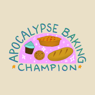 Apocalypse Baking Champion T-Shirt