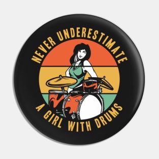 Never Underestimate A Girl With Drums Drummer Pin