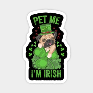 Pet me I'm Irish Funny Pug Leprechaun St Patrick's Day Pug Lover Gift Magnet