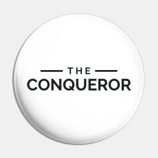 The conqueror Pin