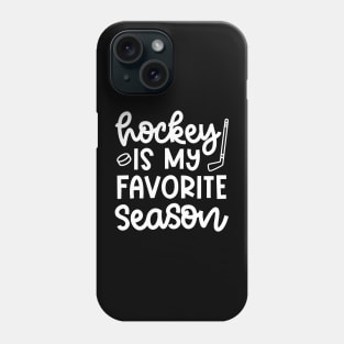 Hockey Is My Favorite Season Ice Hockey Field Hockey Cute Funny Phone Case