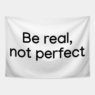 Be Real, not Perfect Black Tapestry