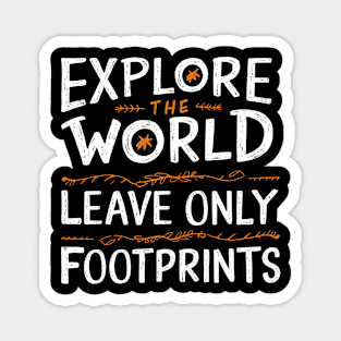 Explore The World Leave Only Footprints Magnet