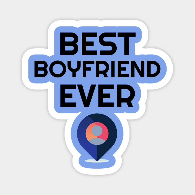 best boyfriend ever/best boyfriend/boyfriend Magnet by chakkybal