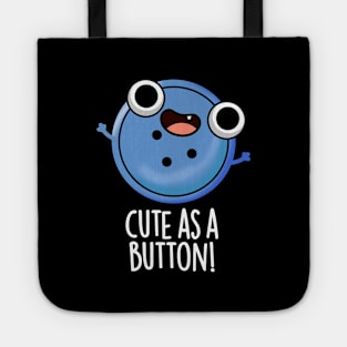 Cute As A Button Funny Sewing Pun Tote