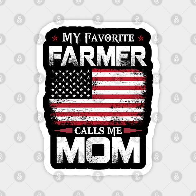 My Favorite Farmer Calls Me Mom Proud Farmer T Shirts For Farmer Gift For Farmer Family Magnet by Murder By Text